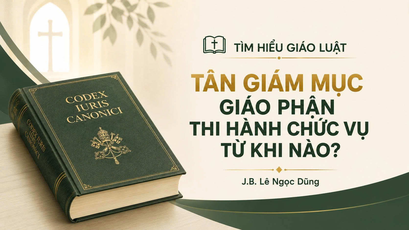Tân Giám mục giáo phận thi hành chức vụ từ khi nào? 